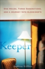 Image for Keeper: One House, Three Generations, and a Journey into Alzheimer&#39;s