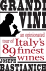 Image for Grandi vini: an opinionated tour of Italy&#39;s 89 finest wines