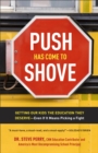 Image for Push has come to shove: getting our kids the education they deserve, even if it means picking a fight