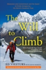 Image for The Will to Climb : Obsession and Commitment and the Quest to Climb Annapurna--the World&#39;s Deadliest Peak