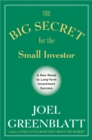 Image for Big Secret for the Small Investor: A New Route to Long-Term Investment Success