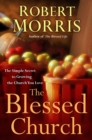 Image for Blessed Church: The Simple Secret to Growing the Church You Love