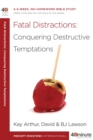 Image for Fatal Distractions: Conquering Destructive Temptations