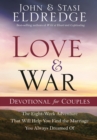 Image for Love and War Devotional for Couples: The Eight-Week Adventure That Will Help You Find the Marriage You Always Dreamed Of