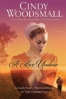 Image for Love Undone: An Amish Novel of Shattered Dreams and God&#39;s Unfailing Grace
