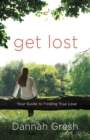 Image for Get Lost: Your Guide to Finding True Love