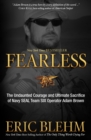 Image for Fearless: The Undaunted Courage and Ultimate Sacrifice of Navy SEAL Team SIX Operator Adam Brown
