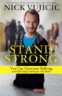 Image for Stand Strong: You Can Overcome Bullying (and Other Stuff That Keeps You Down)