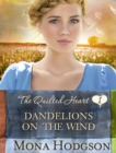 Image for Dandelions on the Wind: The Quilted Heart Novella One