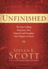 Image for Unfinished: The Four Callings from Jesus That Empower and Complete Your Purpose on Earth