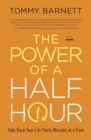 Image for Power of a Half Hour: Take Back Your Life Thirty Minutes at a Time
