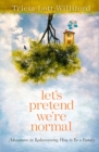 Image for Let&#39;s Pretend we&#39;re Normal