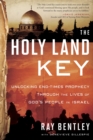 Image for Holy Land Key: Unlocking End-Times Prophecy Through the Lives of God&#39;s People in Israel