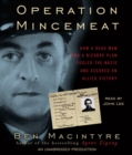 Image for Operation Mincemeat: How a Dead Man and a Bizarre Plan Fooled the Nazis and Assured an Allied Victory