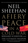 Image for A fiery peace in a cold war: Bernard Schriever and the ultimate weapon