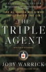 Image for The triple agent  : the al-Qaeda mole who infiltrated the CIA