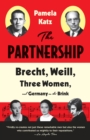 Image for The partnership  : Brecht, Weill, three women, and Germany on the brink