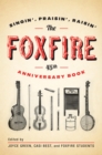 Image for The Foxfire 45th anniversary book: singin&#39;, praisin&#39;, raisin&#39;