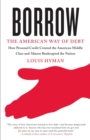 Image for Borrow: the America  way of debt
