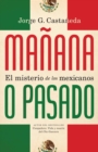 Image for Manana o pasado: El misterio de los mexicanos