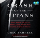 Image for Crash of the Titans: Greed, Hubris, the Fall of Merrill Lynch and the Near-Collapse of Bank of America