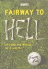 Image for Fairway to Hell: Around the World in 18 Holes