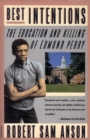 Image for Best intentions: the education and killing of Edmund Perry