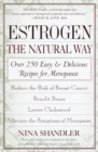Image for Estrogen: The Natural Way: Over 250 Easy and Delicious Recipes for Menopause