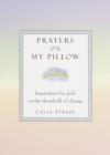 Image for Prayers on My Pillow: Inspiration for Girls on the Threshold of Change