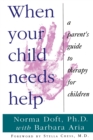 Image for When Your Child Needs Help: A Parent&#39;s Guide to Therapy for Children