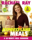 Image for Rachael Ray Express Lane Meals: What to Keep on Hand, What to Buy Fresh for the Easiest-Ever 30-Minute Meals