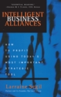 Image for Intelligent Business Alliances: How to Profit Using Today&#39;s Most Important Strategic Tool