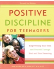 Image for Positive Discipline for Teenagers, Revised 2nd Edition: Empowering Your Teens and Yourself Through Kind and Firm Parenting