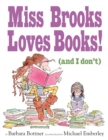 Image for Miss Brooks loves books (and I don&#39;t)