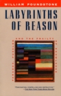 Image for Labyrinths of Reason: Paradox, Puzzles, and the Frailty of Knowledge