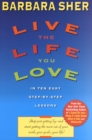 Image for Live the life you love: in ten easy step-by-step lessons