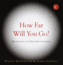 Image for How Far Will You Go?: Questions to Test Your Limits