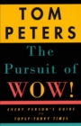 Image for The pursuit of wow!: every person&#39;s guide to topsy-turvy times