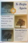 Image for To Begin Again: The Journey Toward Comfort, Strength, and Faith in Difficult Times
