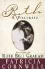 Image for Ruth, A Portrait: The story of Ruth Bell Graham