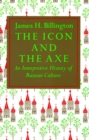 Image for The icon and the axe: an interpretive history of Russian culture