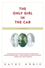 Image for The only girl in the car: a memoir