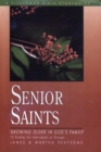 Image for Senior Saints: Growing Older in God&#39;s Family