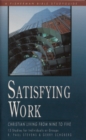 Image for Satisfying Work: Christian Living from Nine to Five