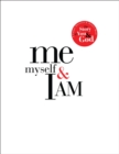 Image for Me, Myself, and I AM: A Unique Question and Answer Book: The Story of You and God
