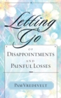 Image for Letting go of disappointments and painful losses