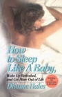 Image for How to Sleep Like a Baby, Wake Up Refreshed, and Get More Out of Life