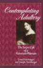 Image for Contemplating adultery: the secret life of a Victorian woman