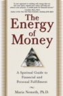 Image for Energy of Money: A Spiritual Guide to Financial and Personal Fulfillment
