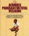 Image for The aerobics program for total well-being: exercise, diet, emotional balance